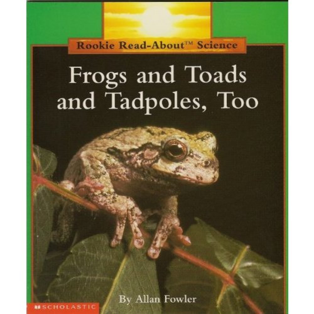 Frogs and Toads and Tadpoles, Too (Rookie Read-About Science) (Paperback)